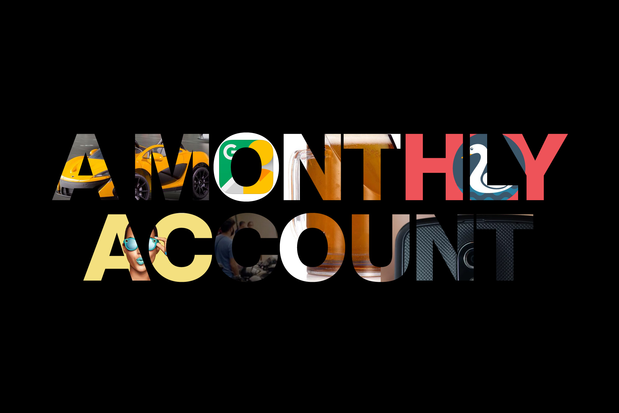A Monthly Account image with various images in the lettering